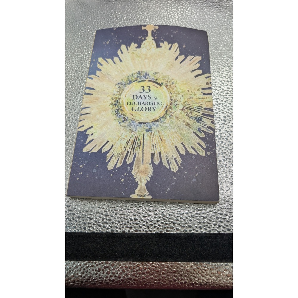 33 Days to Eucharistic Glory Matthew Kelly Catholic Spiritual Pilgrimage Book